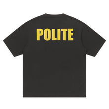Load image into Gallery viewer, POLITE Printed Tee
